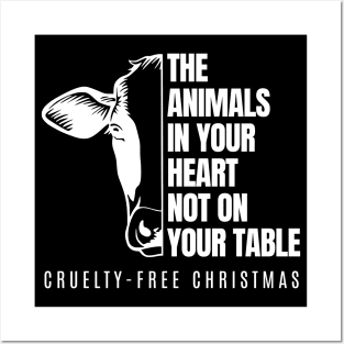 The Animals In Your Heart Not On Your Table Vergan Cruelty Free Christmas Posters and Art